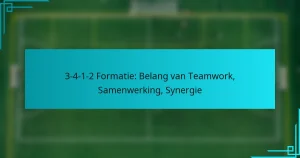 3-4-1-2 Formatie: Belang van Teamwork, Samenwerking, Synergie