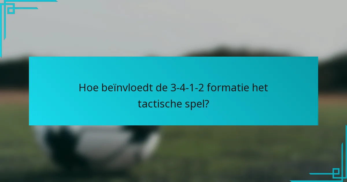 Hoe beïnvloedt de 3-4-1-2 formatie het tactische spel?