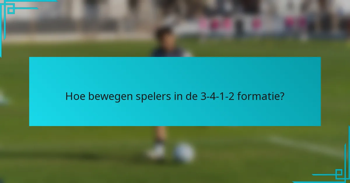 Hoe bewegen spelers in de 3-4-1-2 formatie?
