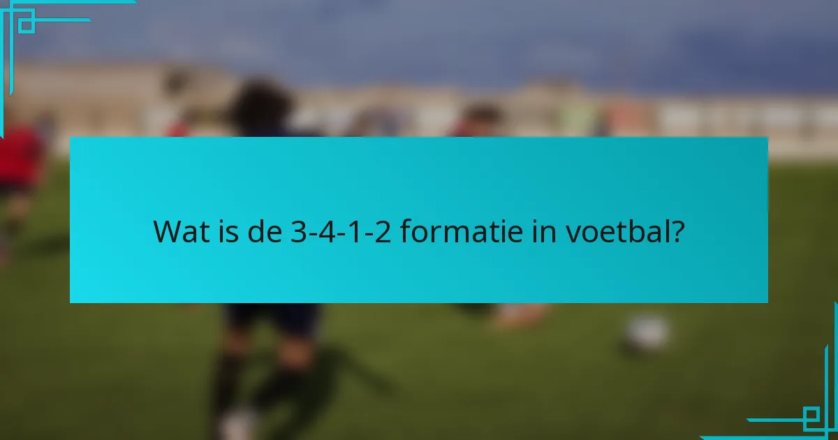 Wat is de 3-4-1-2 formatie in voetbal?